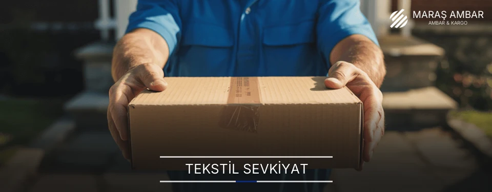 Maraş Tekstil Sevkiyat Ambar Firmaları Maraş Tekstil Sevkiyat Ambar Firmaları