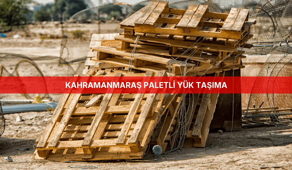 Kahramanmaraş Paletli Yük Taşıma