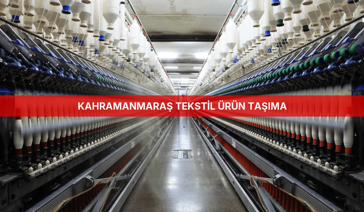 Kahramanmaraş Tekstil Ürün Taşıma